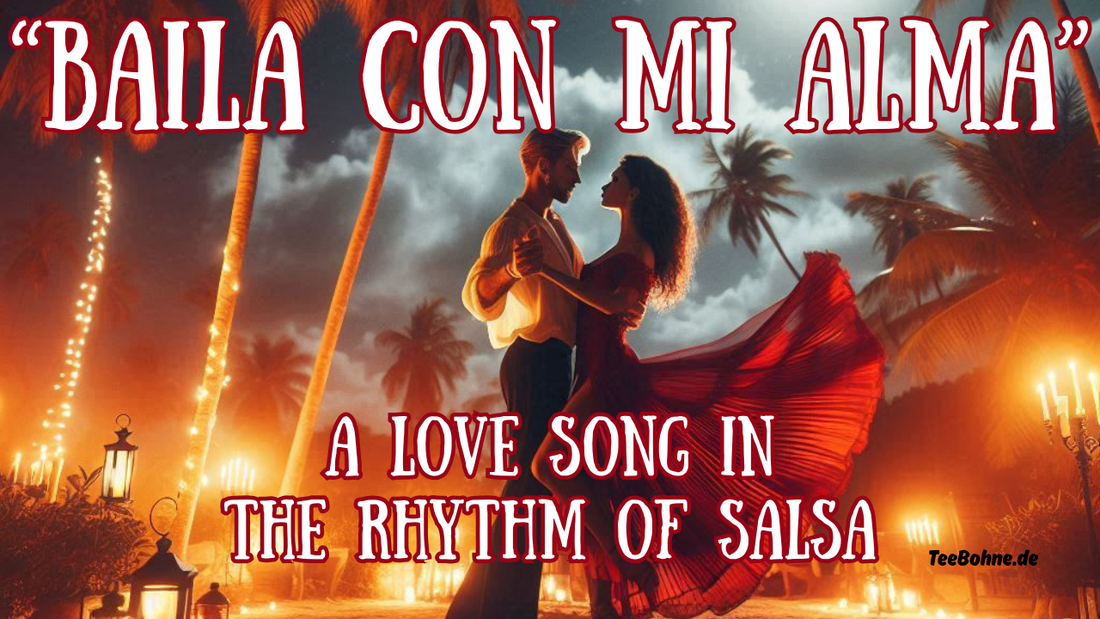 Baila Con Mi Alma Love Songs im Rhythmus der Salsa – Leidenschaft, Geschichte und globaler Einfluss