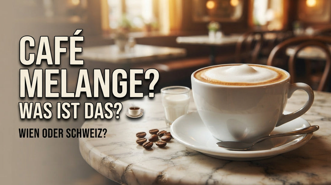 Café Melange mit Milchschaum – Wiener Melange und Schweizer Variante im Vergleich