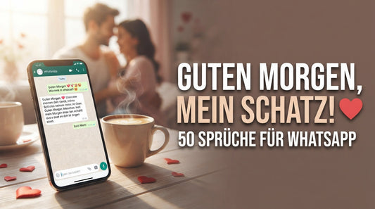 Guten Morgen mein Schatz Sprüche für WhatsApp – lustige, süße und romantische Morgengrüße