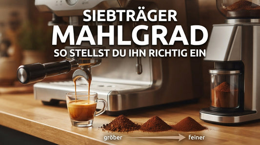 Siebträger Mahlgrad richtig einstellen für Espresso
