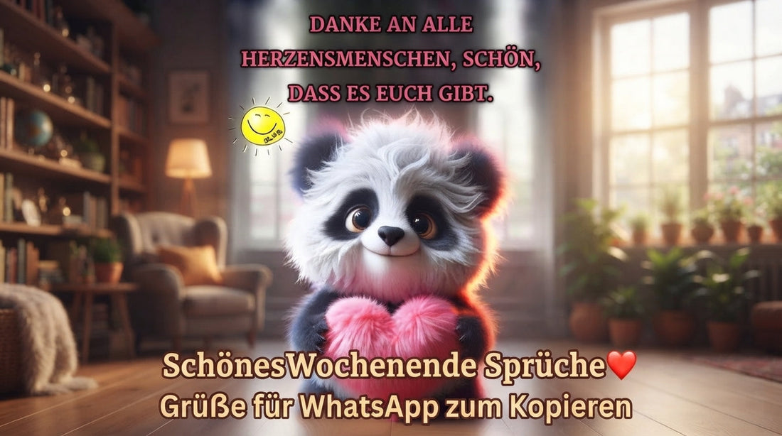 Panda hält ein rosa flauschiges Herz in einem gemütlichen Wohnzimmer. Der Text oben lautet: 'DANKE AN ALLE HERZENSMENSCHEN, SCHÖN, DASS ES EUCH GIBT.' Der Text unten lautet: 'Schönes Wochenende Sprüche ❤️ Grüße für WhatsApp zum Kopieren